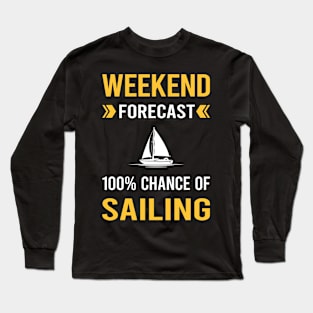 Weekend Forecast Sailing Sailor Long Sleeve T-Shirt